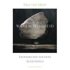 Waarachtigheid: levenskunst volgens Augustinus