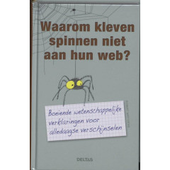 Waarom kleven spinnen niet aan hun web?: boeiende