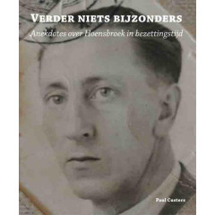 Verder niets bijzonders: anekdotes over Hoensbroek in bezettingstijd