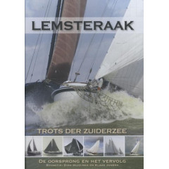 Lemsteraak: trots der zuiderzee de oorsprong en het vervolg (Dutch Edition)