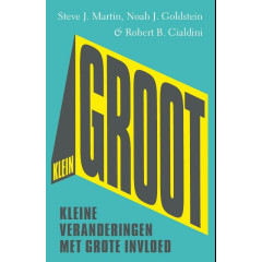 KleinGROOT: KLEINE veranderingen met GROTE invloed (Dutch Edition)