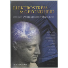 Elektrostress & gezondheid: invloed van electriciteit en zenders (Duurzaam & gezond bouwen (7))