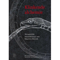 Klinkende alchemie: verzamelde muziekessays van Maarten Brandt