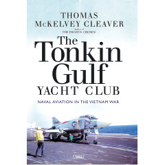 The Tonkin Gulf Yacht Club: Naval Aviation in the Vietnam War