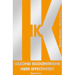 Ik: gezond egocentrisme, meer effectiviteit