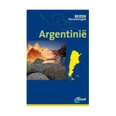 Argentinie / druk 1 (Reizen magazine wereldreisgid