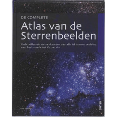 De complete atlas van de sterrenbeelden: Gedetailleerde sterrenkaarten van alle 88 sterrenbeelden, van Andromeda tot Vulpecula. (Dutch Edition)