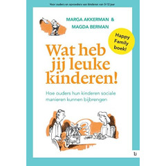 Wat heb jij leuke kinderen!: hoe ouders hun kinderen sociale manieren kunnen bijbrengen (Dutch Edition)