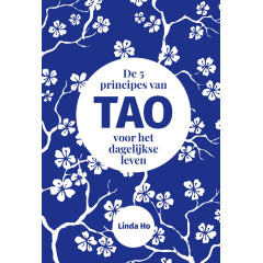 De 5 principes van tao voor het dagelijkse leven