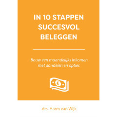 In 10 stappen succesvol beleggen: bouw een maandelijks inkomen met aandelen en opties