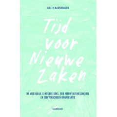 Tijd voor Nieuwe Zaken: op weg naar je hogere doel, een nieuw businessmodel en een verbonden organisatie