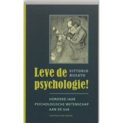 Leve de psychologie !: honderd jaar psychologische wetenschap aan de UvA