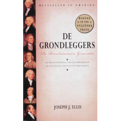 De grondleggers: de geboorte van de Verenigde Staten : de herontdekking van de democratie, de uitvinding van de politieke partij