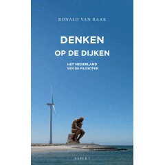 Denken op de dijken: het Nederland van de filosofen