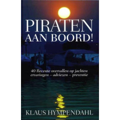 Piraten aan boord!: 40 recente overvallen op jachten : ervaringen - adviezen - preventie