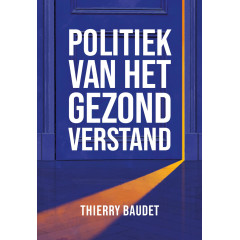 Politiek van het gezond verstand: Met een voorwoord van Theo Hiddema