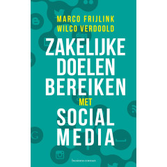 Zakelijke doelen bereiken met social media (Dutch Edition)