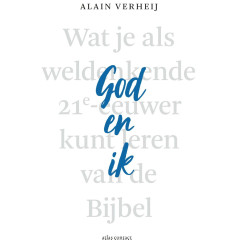 God en ik: wat je als weldenkende 21e-eeuwer kunt leren van de Bijbel