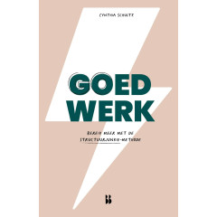 Goed werk: bereik meer met de structuurjunkie-methode
