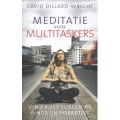 Meditatie voor multitaskers: vind rust tussen de pings en porretjes