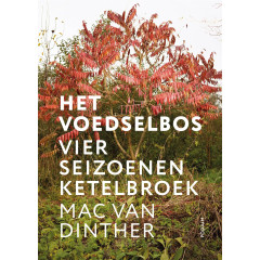 Het voedselbos: vier seizoenen Ketelbroek