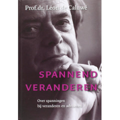 Spannend veranderen: over spanningen bij veranderen en adviseren