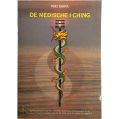 De medische I Ching: het raadplegen van de I Ching bij gezondheidsproblemen en de alomvattende betekenis van Yin en Yang voor de medische praktijk