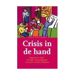 Crisis in de hand: organiseren onder moeilijke omstandigheden in grote en kleine bedrijven