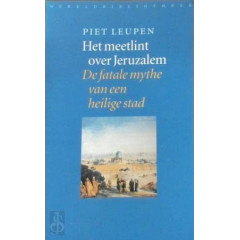Het meetlint over Jeruzalem; de fatale mythe van een heilige stad.