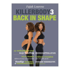 Killerbody 3 - Back in shape: Training en voeding tijdens en na je zwangerschap (Dutch Edition)