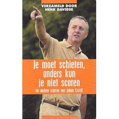 Je moet schieten, anders kun je niet scoren / druk