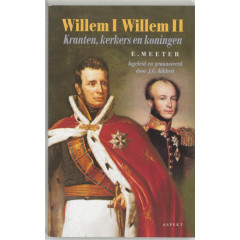 Willem I, Willem II: kranten, kerkers en koningen
