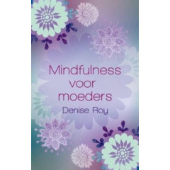 Mindfulness voor moeders (Dutch Edition)