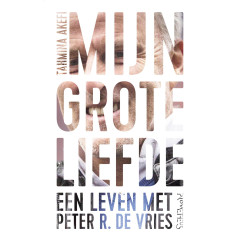 Mijn grote liefde: een leven met Peter R. de Vries