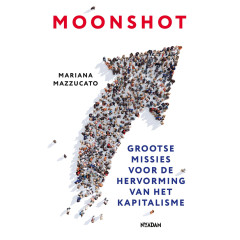 Moonshot: Grootse missies voor de hervorming van het kapitalisme