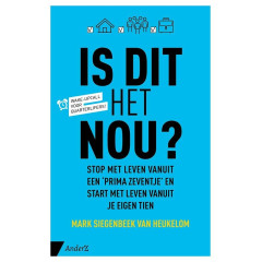 Is dit het nou?: stop met leven vanuit een 'prima zeventje' en start met leven vanuit je eigen tien