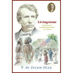 Livingstone: Zendeling en ontdekkingsreiziger van Afrika (Historische verhalen voor jong en oud, 31)