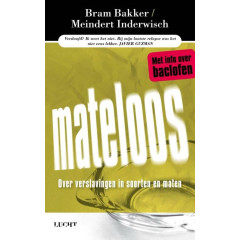 Mateloos: over verslavingen in soorten en maten (Dutch Edition)