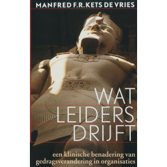 Wat leiders drijft: een klinische benadering van gedragsverandering in organisaties (Dutch Edition)