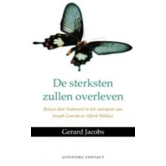 De sterksten zullen overleven: reizen door Indonesie in het voetspoor van Joseph Conrad en Alfred Wallace