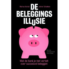 De beleggingsillusie: wat de bank je niet vertelt over succesvol beleggen