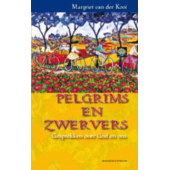 Pelgrims en zwervers: gesprekken over God en ons (Dutch Edition)