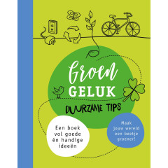 Groen geluk: Duurzame tips