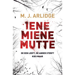 Iene miene mutte: de een leeft, de ander sterft, kies maar (Helen Grace (1)) (Dutch Edition)