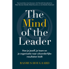The Mind of the Leader: Hoe je jezelf, je team en je organisatie naar uitzonderlijke resultaten leidt (Dutch Edition)