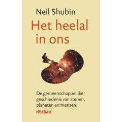 Het heelal in ons: de gemeenschappelijke geschiedenis van sterren, planeten en mensen