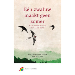Eén zwaluw maakt geen zomer: natuurgedichten het jaar rond (Rainbow poëzie)