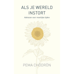 Als je wereld instort: adviezen voor moeilijke tijden (Dutch Edition)