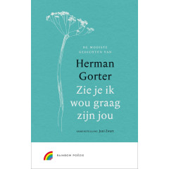 Zie je ik wou graag zijn jou: de mooiste gedichten van Herman Gorter