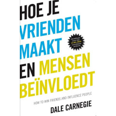 Hoe je vrienden maakt en mensen beïnvloedt (Dutch Edition)